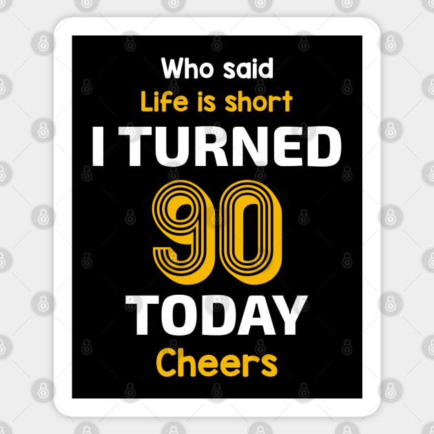 I turned 90 Today Sticker by Magic Spread